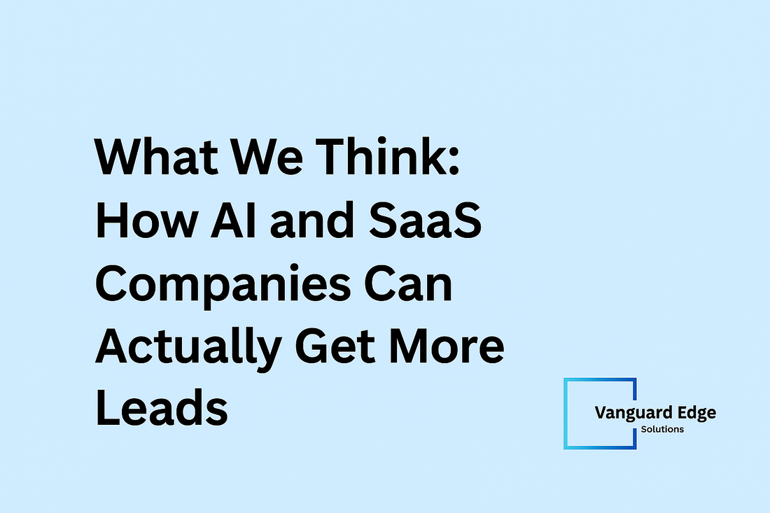 What We Think: How AI and SaaS Companies Can Actually Get More Leads